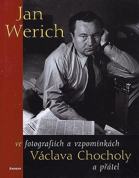 Jan Werich ve vzpomínkách a fotografiích Václava Chocholy a přátel