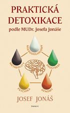 Praktická detoxikace podle MUDr. Josefa Jonáše