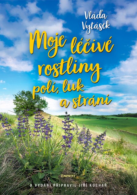 Moje léčivé rostliny polí, luk a strání
